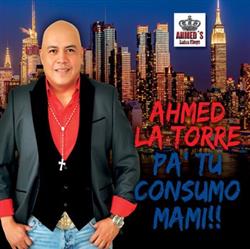 Download Ahmed La Torre - Pa Tu Consumo Mami