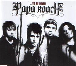 ladda ner album Papa Roach - To Be Loved