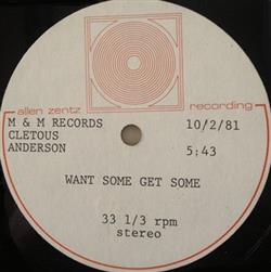 online anhören Cletous Anderson - Want Some Get Some Unreleased