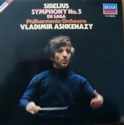 Album herunterladen Jean Sibelius, Vladimir Ashkenazy, Philharmonia Orchestra - Symphonie N5 En Mi Bémol Majeur Op 82 En Saga Poème symphonique Op 9