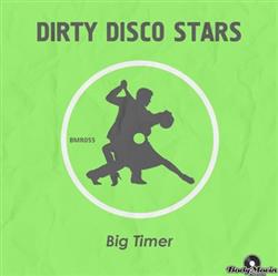 last ned album Dirty Disco Stars - Big Timer