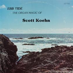 lataa albumi Scott Koehn - Ebb Tide The Organ Magic Of Scott Koehn