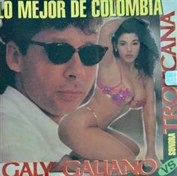 ladda ner album Galy Galiano Vs Sonora Tropicana - Lo Mejor De Colombia