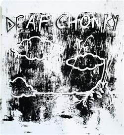 lyssna på nätet Deaf Chonky - Deaf Chonky