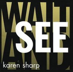kuunnella verkossa Karen Sharp - Wait And See