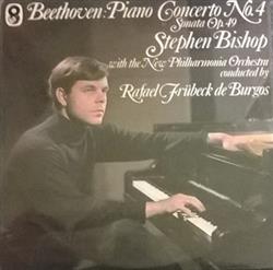 écouter en ligne Beethoven Stephen Bishop With The New Philharmonia Orchestra , Conducted By Rafael Frühbeck De Burgos - Piano Concerto No 4 Sonata Op 49