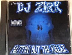 écouter en ligne DJ Zirk - Nuttin But The Killaz