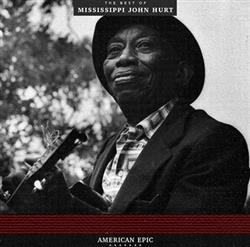 lataa albumi Mississippi John Hurt - American Epic The Best Of Mississippi John Hurt