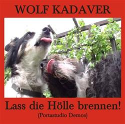 last ned album Wolf Kadaver - Lass Die Hölle Brennen Portastudio Demos