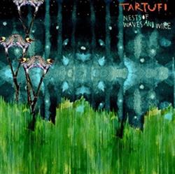 descargar álbum Tartufi - Nests Of Waves And Wire