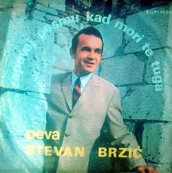 Download Stevan Brzić - Zapevaj Pesmu Kad Mori Te Tuga