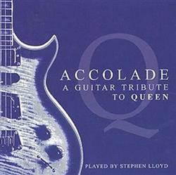 online anhören Stephen Lloyd - Accolade A Guitar Tribute To Queen
