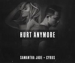 écouter en ligne Samantha Jade + Cyrus - Hurt Anymore