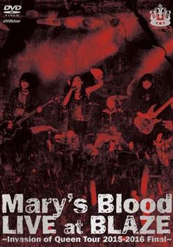 lytte på nettet Mary's Blood - Live At Blaze Invasion Of Queen Tour 2015 2016 Final