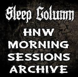 last ned album Sleep Column - HNW Morning Sessions Archive