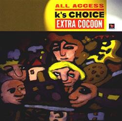 kuunnella verkossa K's Choice - Extra Cocoon All Access