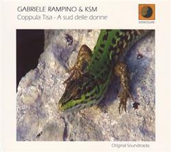 descargar álbum Gabriele Rampino & KSM - Coppula Tisa A Sud Delle Donne Original Soundtracks