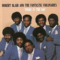 descargar álbum Robert Blair And The Fantastic Violinaires - Today Is The Day