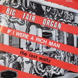 télécharger l'album Big Fair Organ Teugels Bros - The Last Waltz If I Were A Rich Man