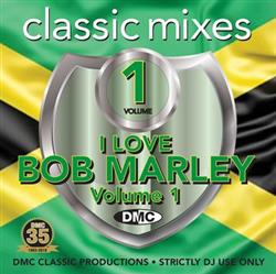 ladda ner album Bob Marley - I Love Bob Marley Classic Mixes Volume 1