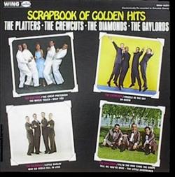 écouter en ligne The Platters, The Diamonds, The Crew Cuts , & The Gaylords - Scrapbook Of Golden Hits