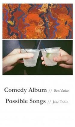 Ben Varian Jake Tobin - Comedy Album Possible Songs