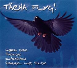 Album herunterladen Tächa - Flyg Über Die Berge Zwischen Himmel Und Erde
