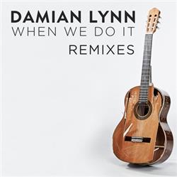 online anhören Damian Lynn - When We Do It Remixes