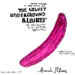 Amanda Palmer - Several Attempts To Cover Songs By The Velvet Underground Lou Reed For Neil Gaiman As His Birthday Approaches