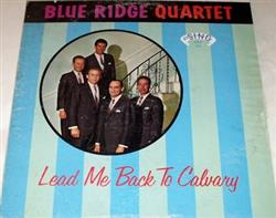 écouter en ligne The Blue Ridge Quartet - Lead Me Back To Calvary