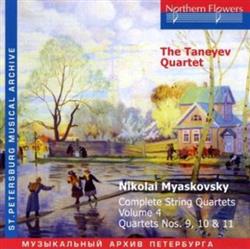 last ned album Nikolai Myaskovsky, Taneyev Quartet - Complete String Quartets Vol 4 Quartets Nos 9 10 11