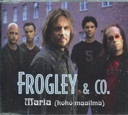 Frogley & Co - Maria Koko Maailma