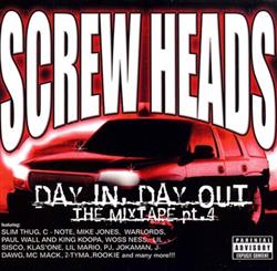 télécharger l'album Screw Heads - The Mixtape Volume 4 Day In Day Out