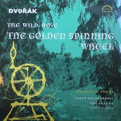 escuchar en línea Dvořák Czech Philharmonic Orchestra, Zdeněk Chalabala - The Wild Dove The Golden Spinning Wheel