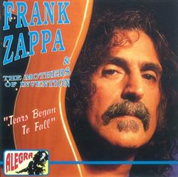 escuchar en línea Frank Zappa & The Mothers Of Invention - Tears Began To Fall