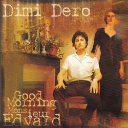 ladda ner album Dimi Dero - Good Morning Monsieur Edvard