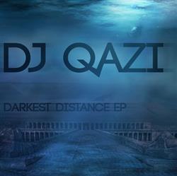 télécharger l'album DJ Qazi - Darkest Distance