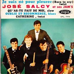 lyssna på nätet José Salcy Et Ses Jam's - Je Suis Né Pour Pleurer Born To Cry