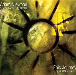lytte på nettet Adam Niewood & His Rabble Rousers - Epic Journey Volumes I II
