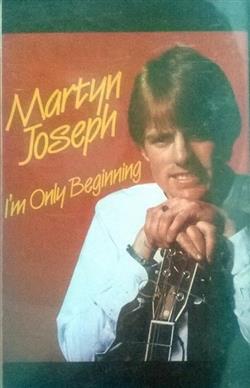 lataa albumi Martyn Joseph - Im Only Beginning