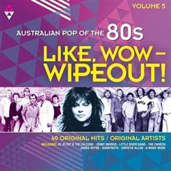 Album herunterladen Various - Like Wow Wipeout Australian Pop Of The 80s