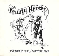descargar álbum Bounty Hunter - Rock Will Do Me InDont Turn Back