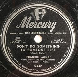 ascolta in linea Frankie Laine - Dont Do Something To Someone Else Waiting At The End Of The Road