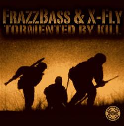 escuchar en línea Frazzbass & XFly - Tormented By Kill