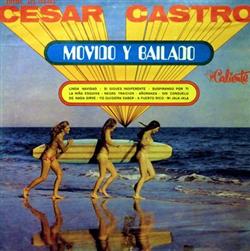 écouter en ligne Cesar Castro - Movido Y Bailable
