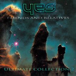 online anhören Yes, Friends And Relatives - Ultimate Collection 2