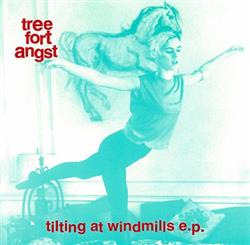 descargar álbum Tree Fort Angst - Tilting At Windmills