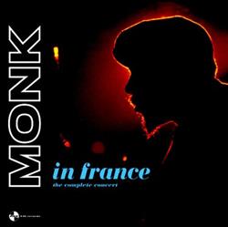 télécharger l'album Thelonious Monk - Monk In France The Complete Concert
