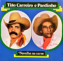 last ned album Tião Carreiro E Pardinho - Navalha Na Carne