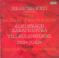 Album herunterladen Richard Strauss Sir Georg Solti, Chicago Symphony Orchestra - Sir George Solti Conducts The Richard Strauss Album